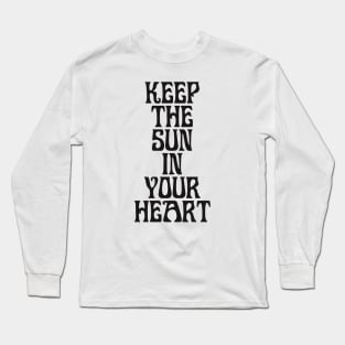 KEEP THE SUN IN YOUR HEART Long Sleeve T-Shirt